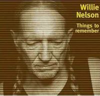 Willie Nelson - Things To Remember